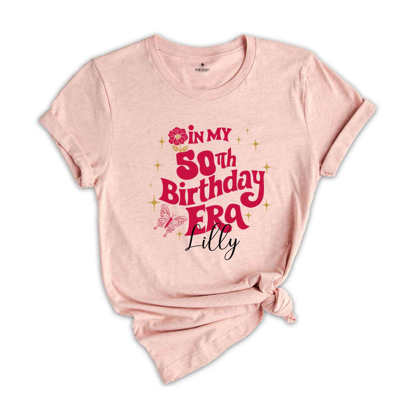 In My Birthday Era Shirt, 50th Birthday Shirt, Custom Name 50th Birthday Party shirt, Trendy Birthday Girl, Personalized Birthday Shirt