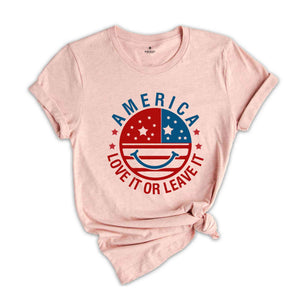 America Love It Or Leave It Shirt, American Patriotic Shirt, Fourty Of July Shirt, Independence Day Shirt, America Lover Shirt