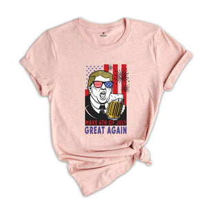 Make 4th Of July Great Again T-Shirt, 4th of July Shirt, Funny Trump Tee, Independence Day Gifts, Funny 4th Of July Shirt