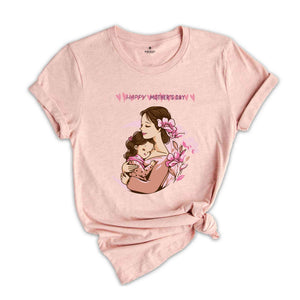 Happy Mothers Day Shirt, Mother Love Shirt, Mothers Day Tee, Mothers Shirt, New Mommy Shirt, Mom Gift