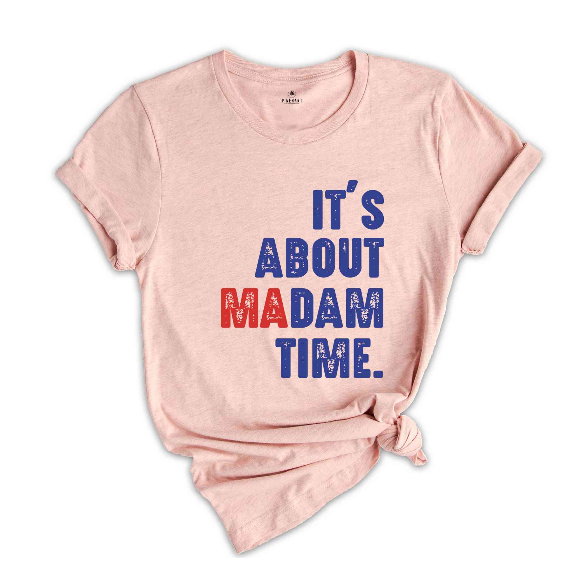 It's About Madam Time Shirt, President 2024 Election Shirt, Vote Shirt, Democrat Voting Shirt, Presidential Election Shirt, Political Shirt