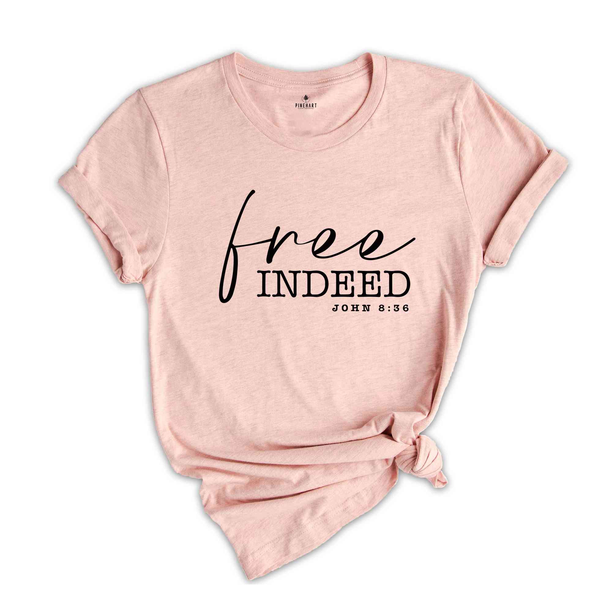 Free Indeed John 8:36 Shirt, Christian Shirt, Jesus Shirt, positive Shirt, Christian Shirt, Mom Shirt