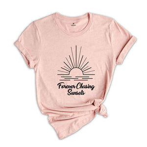 Forever Chasing Sunsets Shirt, Beach Shirt, Surfing Beach Shirt, Warm Sunset Shirt, Summer Shirt, Sunsets Shirt, Retro Sunset Shirt