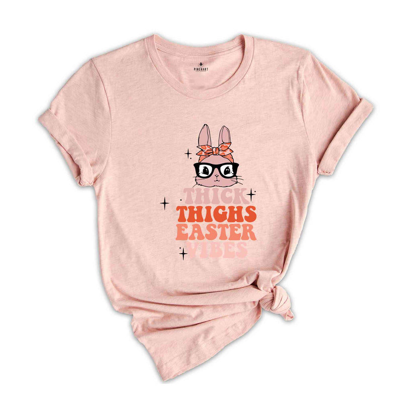 Thick Thighs Easter Vibes Shirt, Easter Day Shirt, Bunny Shirt, Easter Eggs Tee, Easter Holiday Shirt, Easter Day Gift