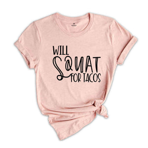 Sassy Shirts, Will Squat for Tacos Shirt, Funny Workout Shirt, Procrastination Shirt, Careless Shirt, Sarcastic Shirt for Women, Taco Lover