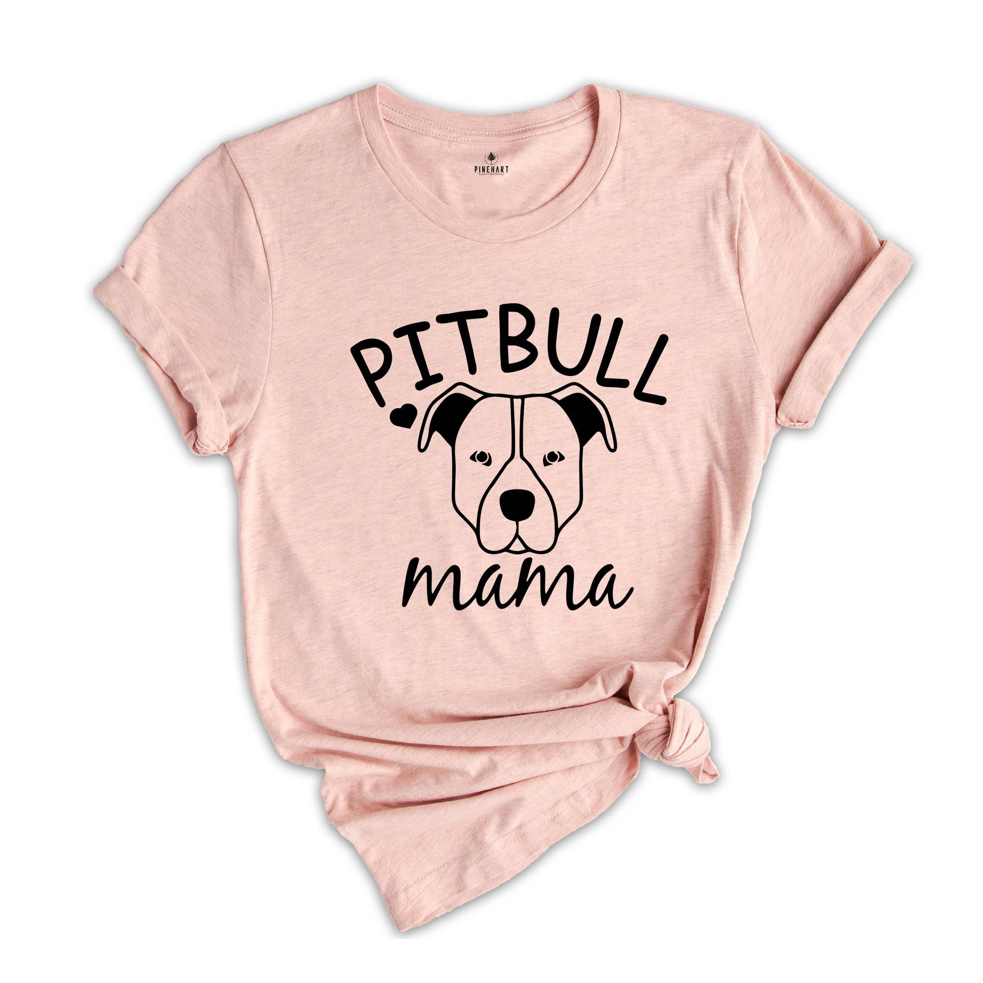 Pitbull Shirt, Pitbull Mama Gift, Dog Mama Tee, Pitbull Mom Shirt, American Pitbull Gift, Cute Animal Shirt, Pet Lover Shirt