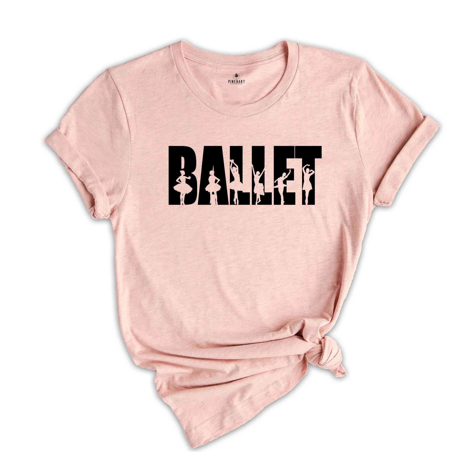 Ballet Shirt, Cute Ballet Shirt, Ballerina Shirt, Dancer Shirt, Ballet Slippers Shirt, Ballerina Gift, Ballet Dancer, Dance Teacher Shirt