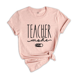 Teacher Mode Shirt, Teacher Mode On Shirt, Back To School Shirt, Teacher Gift, Teacher Shirt, Teacher Appreciation, First Day of School Tee