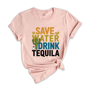 Save Water Drink Tequila Shirt, Tequila Shirt, Drinker Shirt, Funny Drinking Shirt, Drinking Shirt, Bestie Gift, Water Shirt