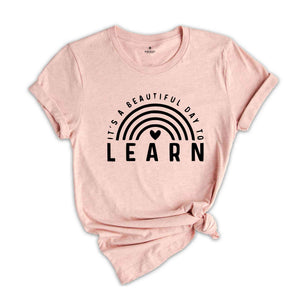 It’s A Beautiful Day To Learn Shirt, Best Teacher Shirt, Teach Shirt, New Teacher Shirt, Gift For Teacher, Teacher Shirt