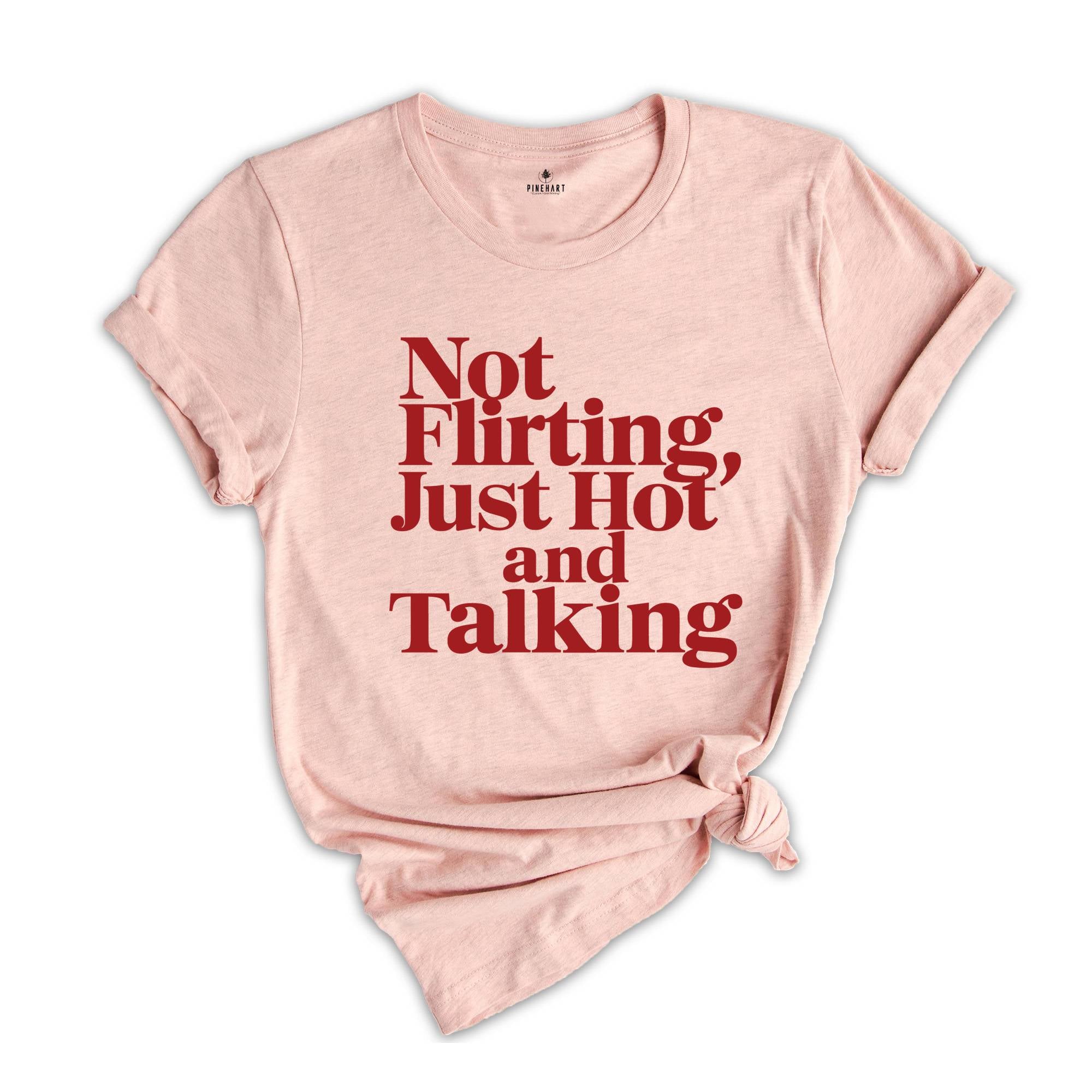 Not Flirting Just Hot Y2k Shirt, Y2k Shirt Trendy Tee ,Funny Shirt, Coquette Shirt, 90s Tee Vintage Aesthetic Shirt