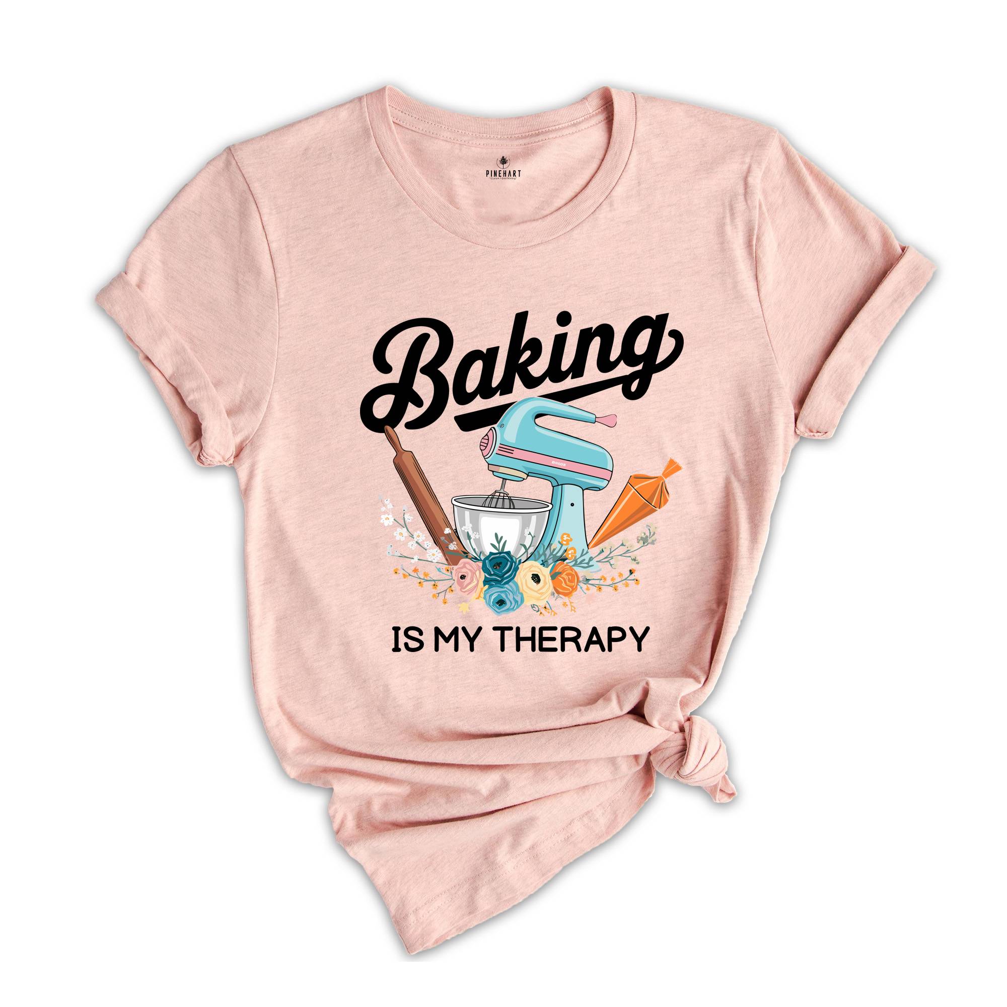 Baking Is My Therapy Shirt, Baking Women Shirt, Baking Shirt, Funny Baker Shirt, Chef Gifts Shirt, Cute Baking Shirt, Baker Shirt