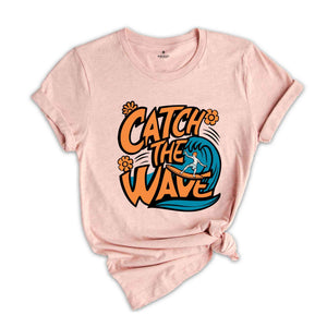 Catch The Waves Shirt, Retro Summer Shirt, Beach Surfing Shirt, Surfer Gift, Beach Lover Shirt, Vintage Summer Shirt, Beach Shirt