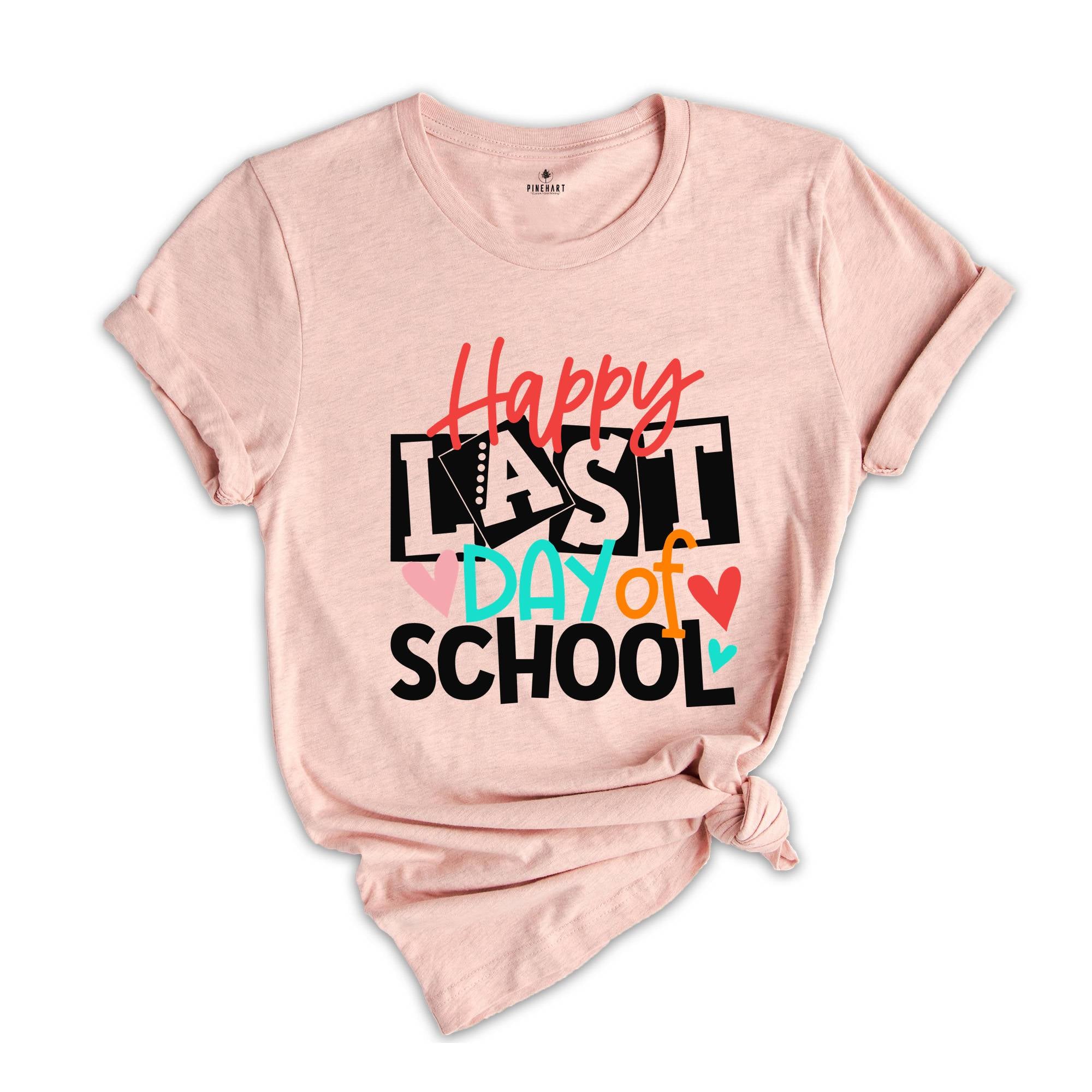 Happy Last Day of School Shirts, Teacher Shirts, Teacher Life Shirt, School Shirts, End Of Year Shirt, Graduation Gifts, Summer Vacation