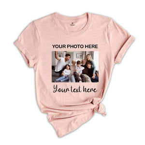 Custom Photo Shirt, Personalized Custom Text, Custom Text Shirt, Personalized Photo Shirt, Birthday photo Shirt, Custom Picture Shirt