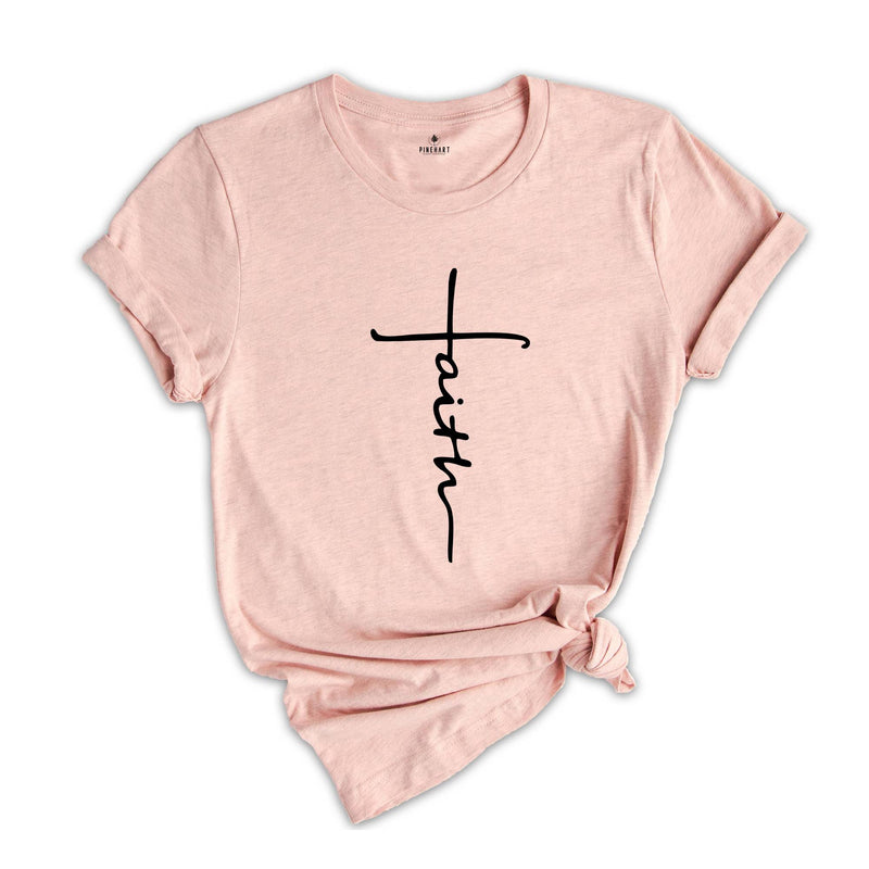 Christian Shirts, Faith Cross Shirt, Jesus Shirt, Faith Shirt, Religious Shirt, Inspirational Shirt, Bible Quotes, Church Quotes Shirt,