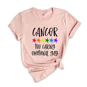 Cancer The Caring Emotional Gay Zodiac Shirt, LGBT Pride Shirt, Cancer Shirt, Gift For Gay Shirt, Gay Pride Shirt, Gay Zodiac Shirt