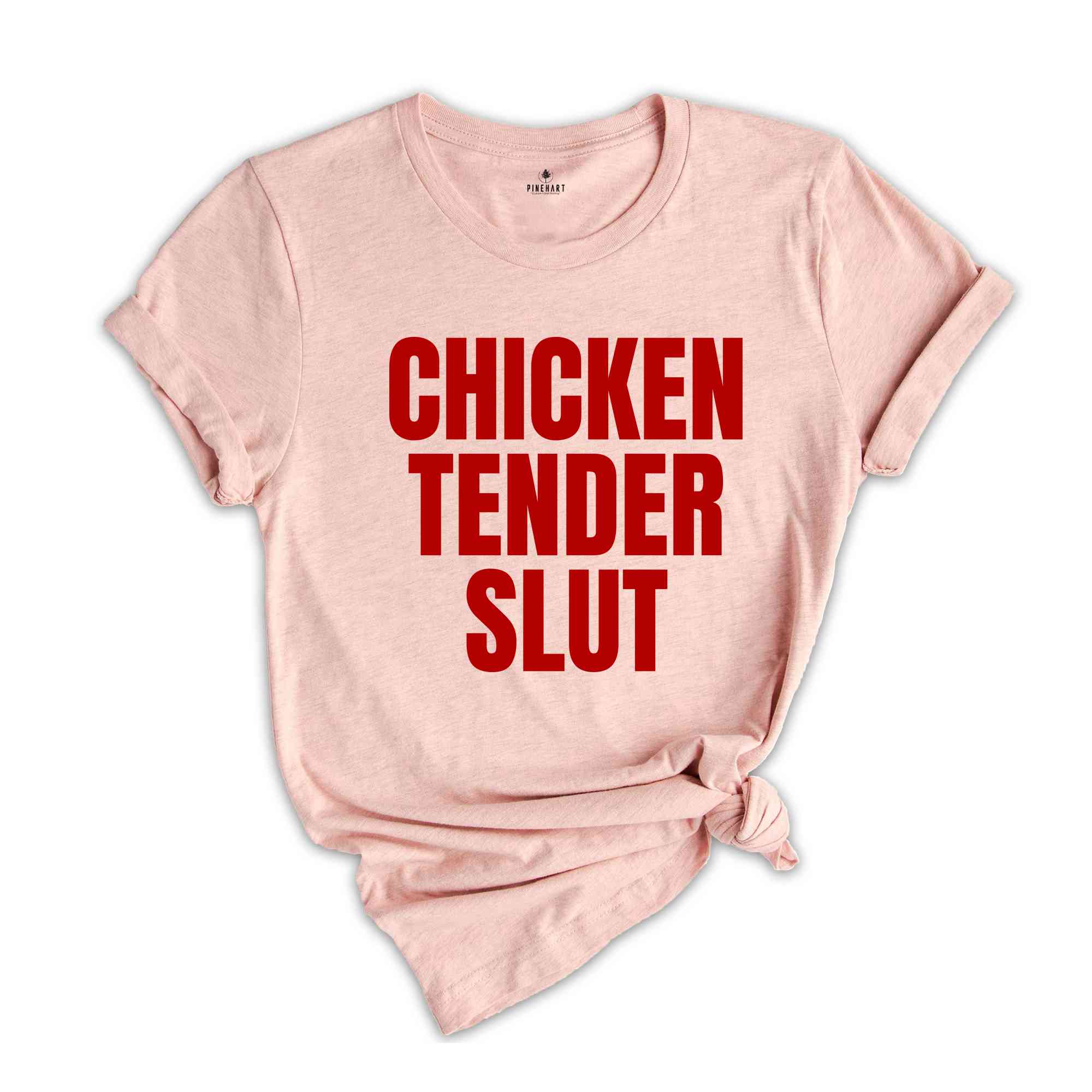 Chicken Tender Slut Shirt, Funny Shirts, Funny Sarcastic Shirts, Humorous Shirt, Gift For Friend, Funny Gifts