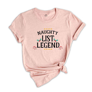 Naughty List Legend Christmas T-shirt, Naughty List Christmas Shirt , Naughty List Sweatshirt, Naughty Friend Xmas Gift