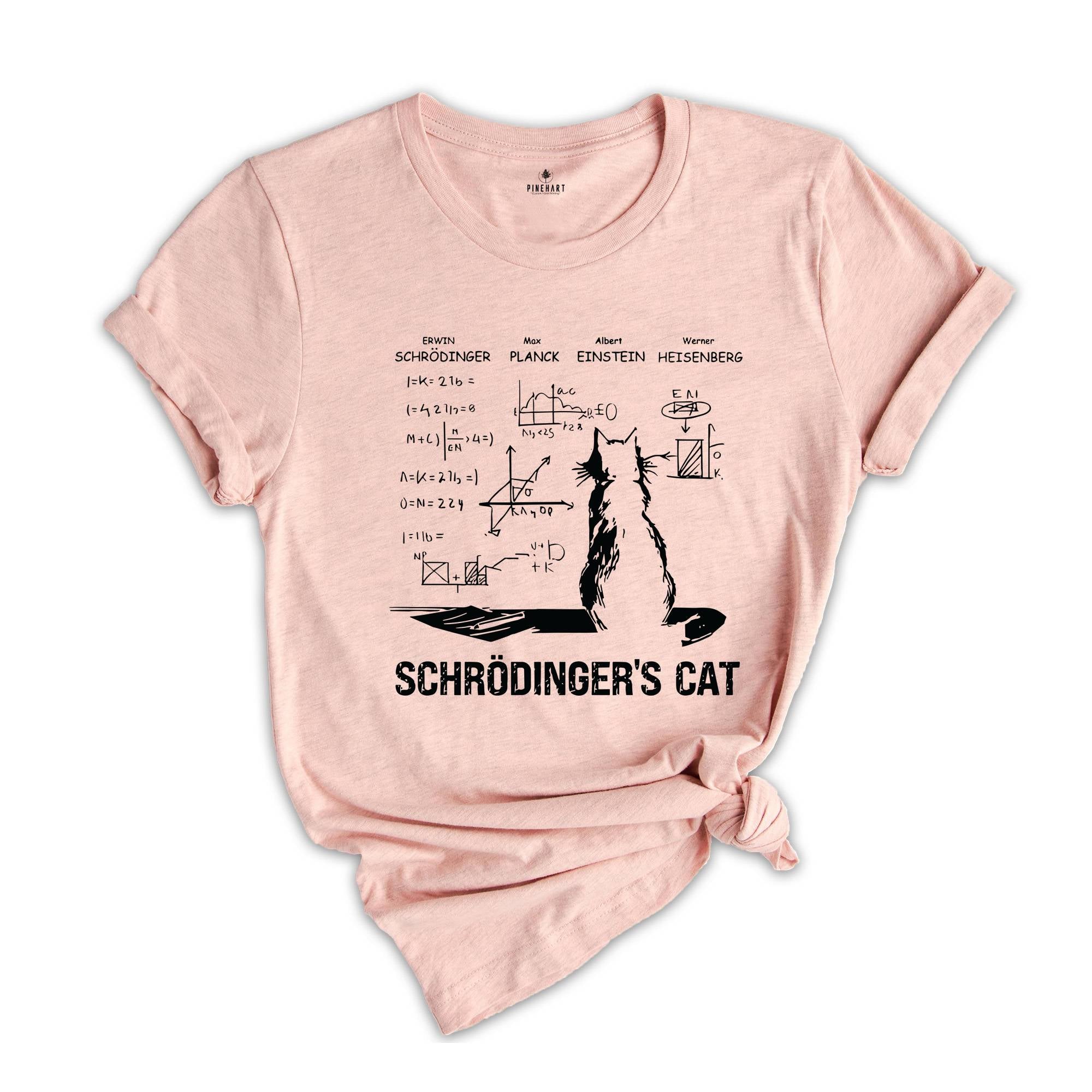 Schrödinger's Cat Shirt, Physics Teacher Shirt, Science Nerd Shirt, Quantum Physics Shirt, Geek Shirt, Funny Science Shirt, Scientist Shirt