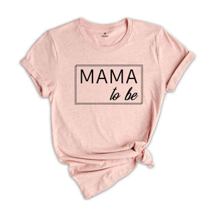 Mama To Be Shirt, Baby Announcement Tee, Gift For New Mom, First Mothers Day, New Mommy Gifts, Pregnancy Reveal, Mom To Be Shirt