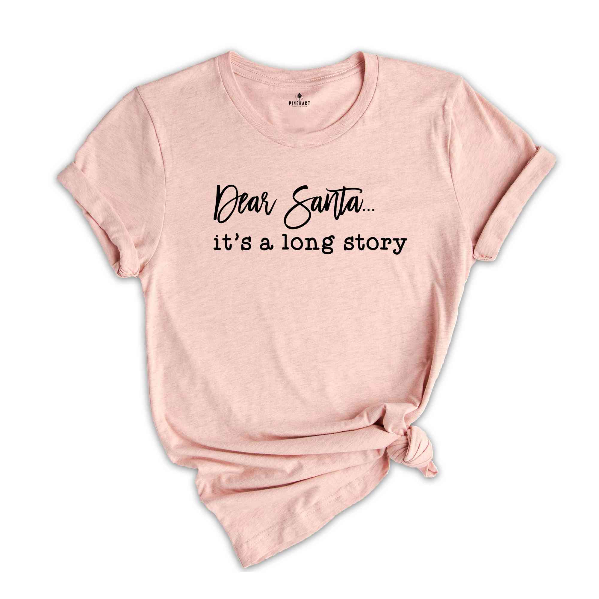 Dear Santa, It's A Long Story Tee, Funny Christmas Shirt, Christmas Gift, Christmas Party Tee, Xmas Tee