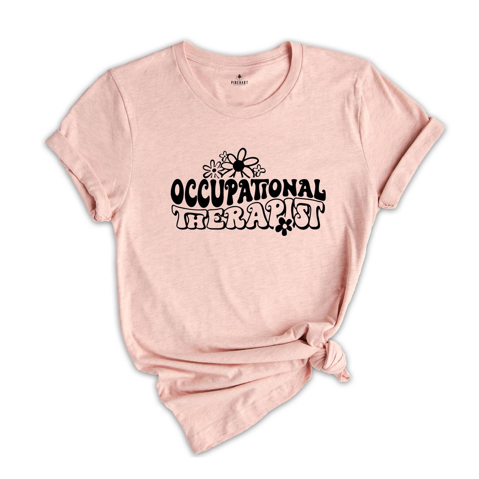 Occupational Therapy Shirt, Occupational Therapist, Therapist Shirt, Gift for OT Therapists, OP Shirt, Therapy Shirt, Cute Occupational OT