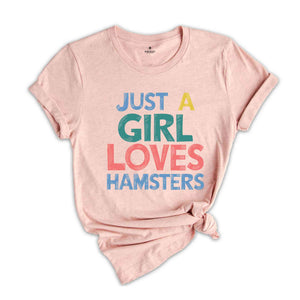 Just a Girl Who Loves Hamsters Shirt, Hamster Shirts, Hamster Gifts, Pet Hammy Owner Gift, Animal Lover Gift Shirt, Funny Animal Shirt