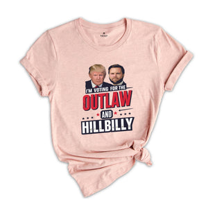 Trump I'm Voting For The Outlaw And Hillbilly Trump Vance Shirt, Ridin With The Outlaw Shirt, Trump Shirt, Donald Trump Shirt