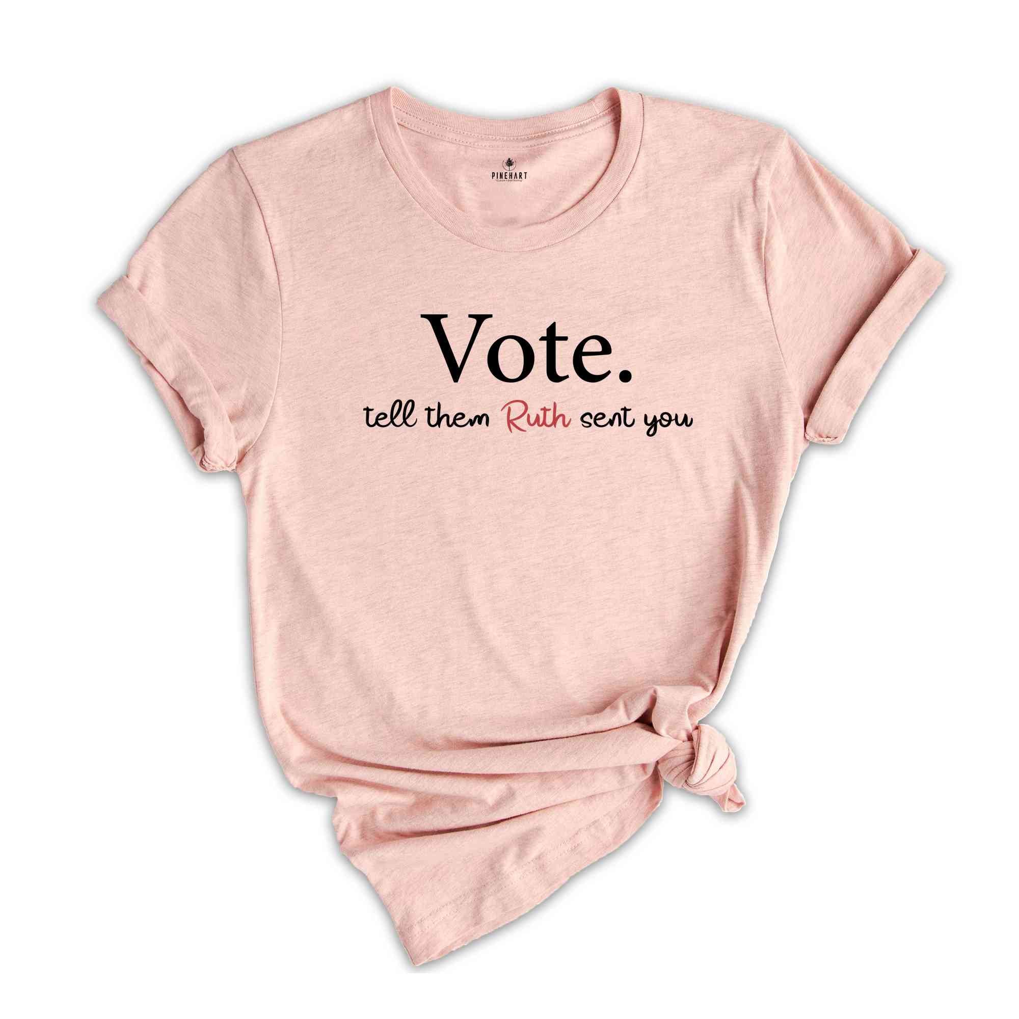 Vote Tell Them Ruth Sent You Shirt, Ruth Bader Ginsburg Shirt, Political Shirt, Feminist Shirt, Rights Equality Shirt, Vote Shirt