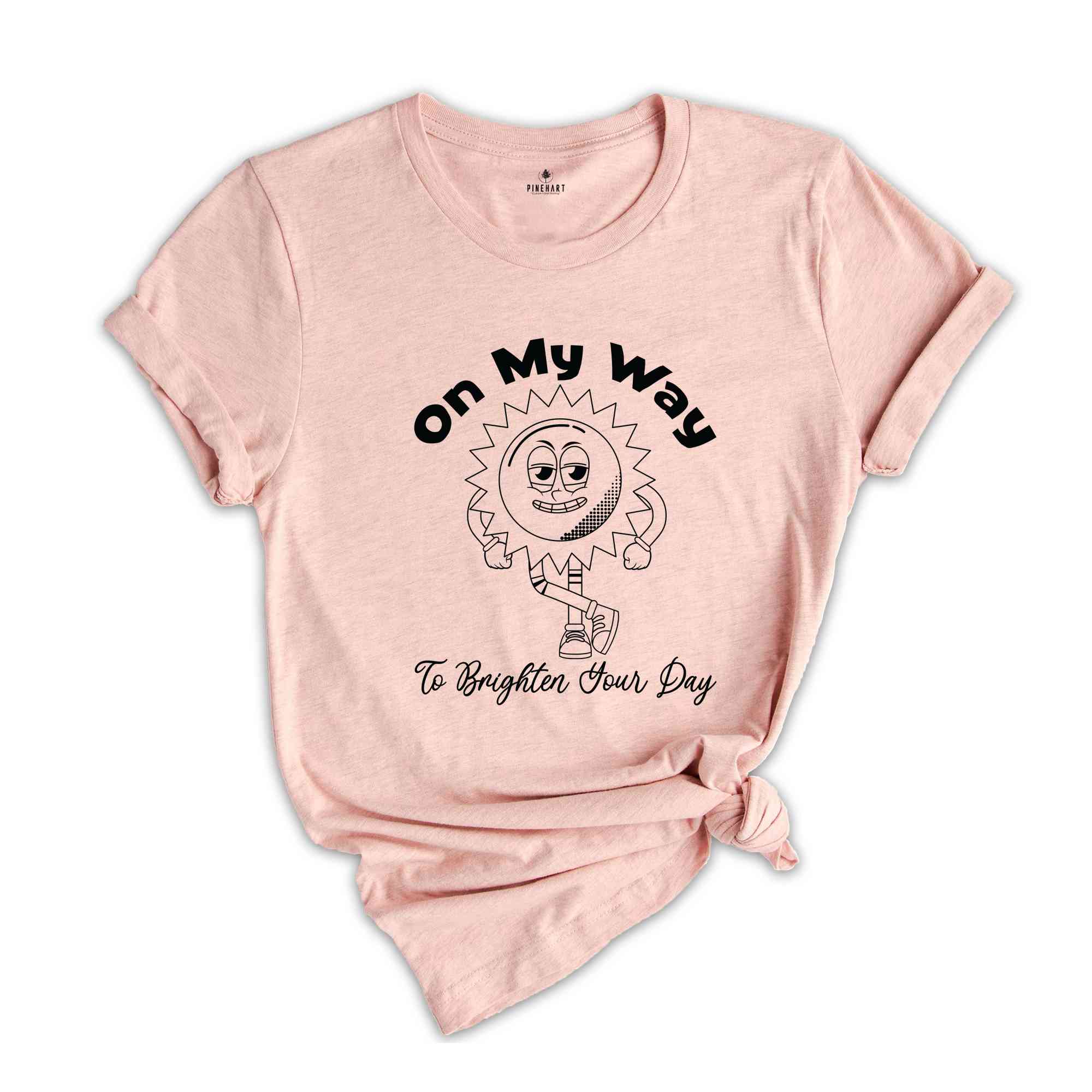 On My Way To Brighten Your Day Shirt, Sunshine Funny Shirt, Vintage Sun Shirt, Positive Vibes Shirt, Brighten Your Day Shirt