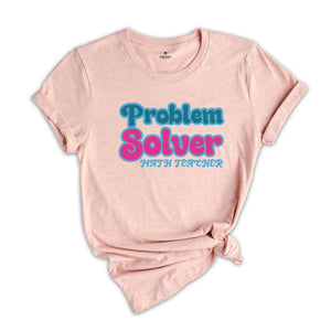 Problem Solver Math Shirt, Teacher T shirt, Math teacher tee, Teacher Sweatshirt, Back to School Tee, Math Gift, Math Teacher Funny Shirt