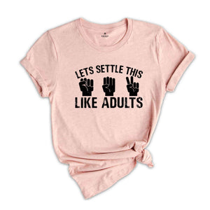 Let's Settle This Like Adults Shirt, Rock Paper Scissors Tee, Rock Paper Scissors Gift, Humorous Gamer T-shirt