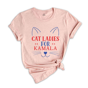 Cat Ladies For Kamala T-Shirt, Childless Cat Lady Shirt, Vote For Kamala Harris, Madam President Tee, Kamala For President Shirt