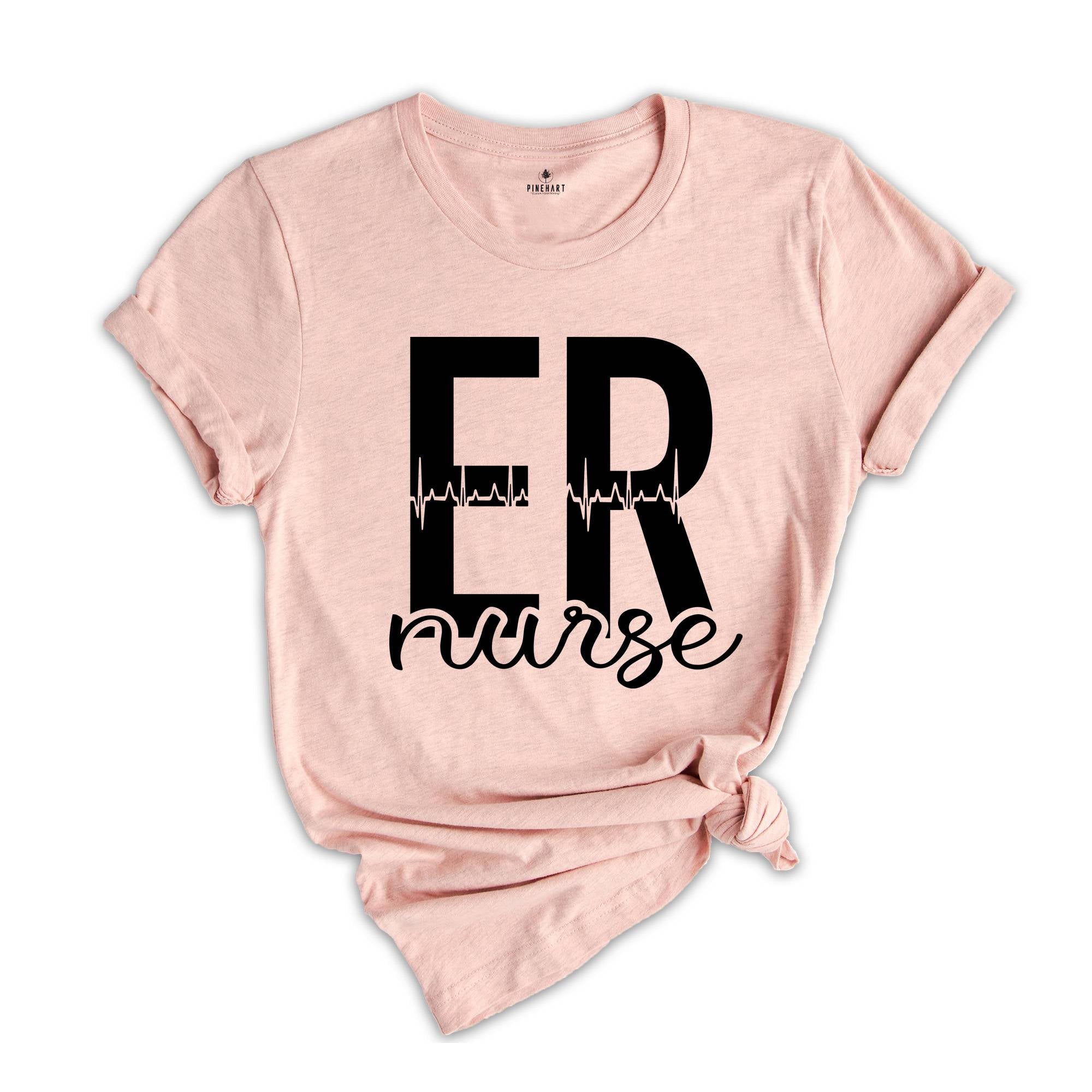 ER Nurse T-Shirt, Emergency Room Nurse Shirt, Emergency Nurse Tee, Er Nurse Apparel, Emergency Room Nurse Gift