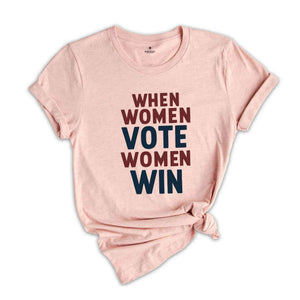 Women's Voting Shirt, When Women Vote Women Win Shirt, Kamala Harris 2024 Election T-Shirt, Kamala Harris Tshirt, Feminist Shirt