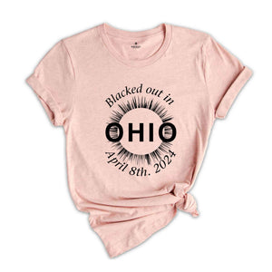 I Blacked Out In Ohio Shirt, Ohio Total Solar Eclipse Shirt, Celestial Shirt, Eclipse Event 2024 Shirt, April 8th 2024