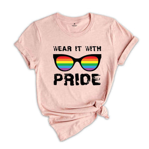 Wear It With Pride Shirt, Rainbow Pride Shirt, Queer Shirt, Pride Ally Shirt, Love Is Love, Equality Shirt, Gay Pride Shirt