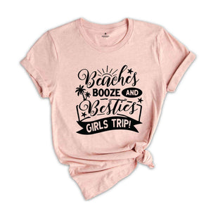 Beach Booze And Besties Girls Trip Shirt, Girls Trip Shirt, Vacation Shirt, Girls Weekend Shirt, Friends Shirt, Travel Shirt, Road Trip Tee