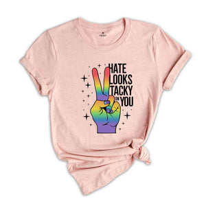 Hate Looks Tacky On You Shirt, Support Gay Pride Tee, LGBTQ Shirt, Don't Say Desantis Tee, Gay Pride Shirt, Pride Flag Shirt