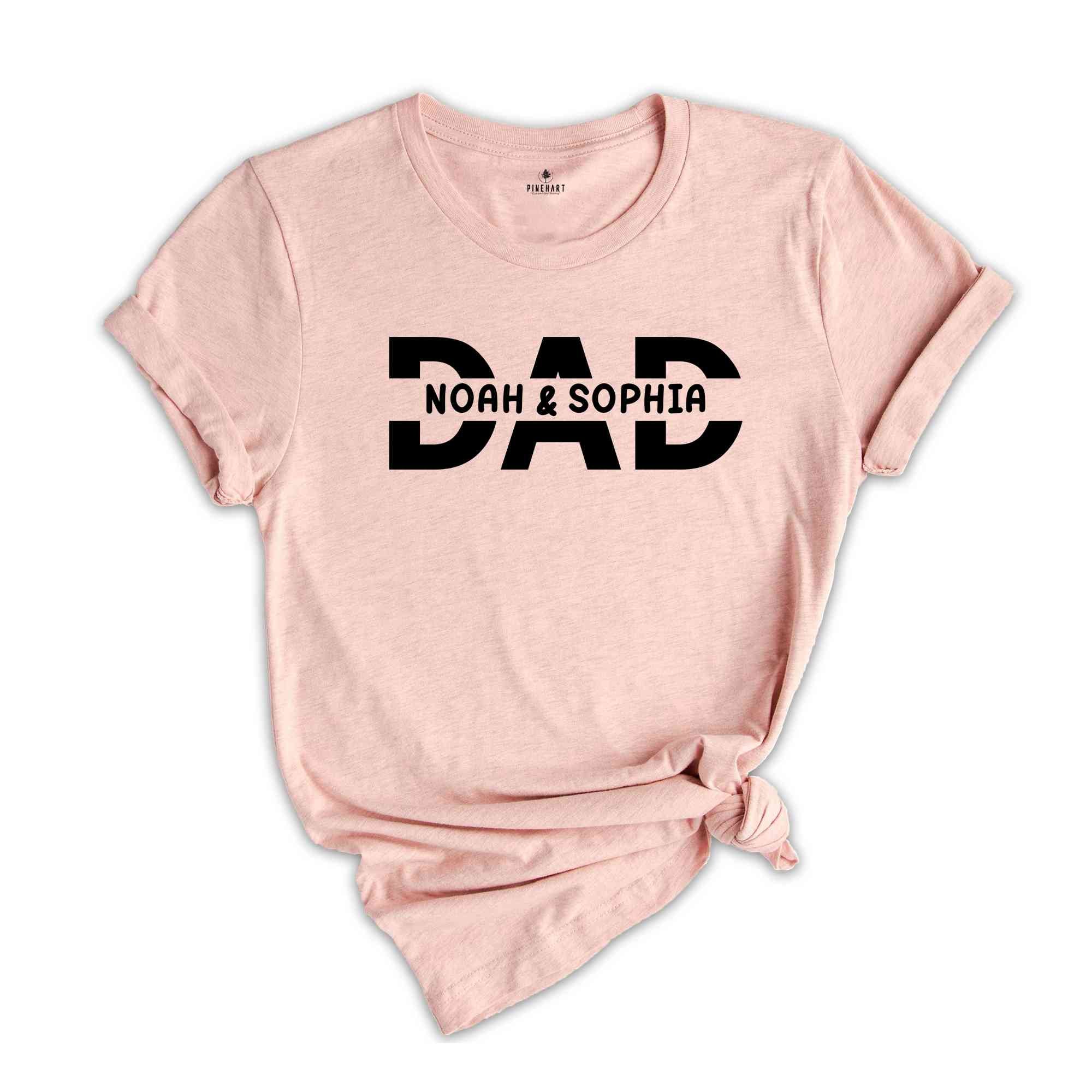 Custom Dad Shirt, Custom Dad With Kids Names Tee, Personalized Shirt for New Dad, Birthday Gift Dad, Fathers Day Gift, Dad Life Shirt