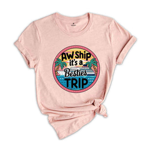 Aw Ship Besties Cruise group shirt, matching cruise t-shirts, cruise crew tshirt, cruise squad tshirt, Girls trip tee, friend vacation shirt