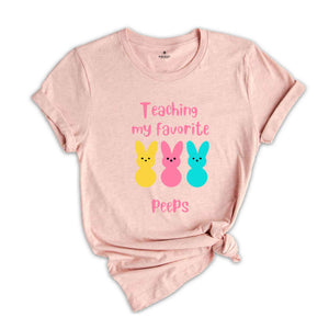 Teaching My Favorite Peeps Shirt, Teacher Shirt, Easter Teacher Shirt, Teacher Gift, Teacher Appreciation, Easter Shirt, Easter Day