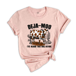 Deja Moo I Ve Heard This Bull Before Shirt, Western Cow T-Shirt, Western Shirt, Retro Bull Shirt, Cow Shirt, Funny Bull Shirt