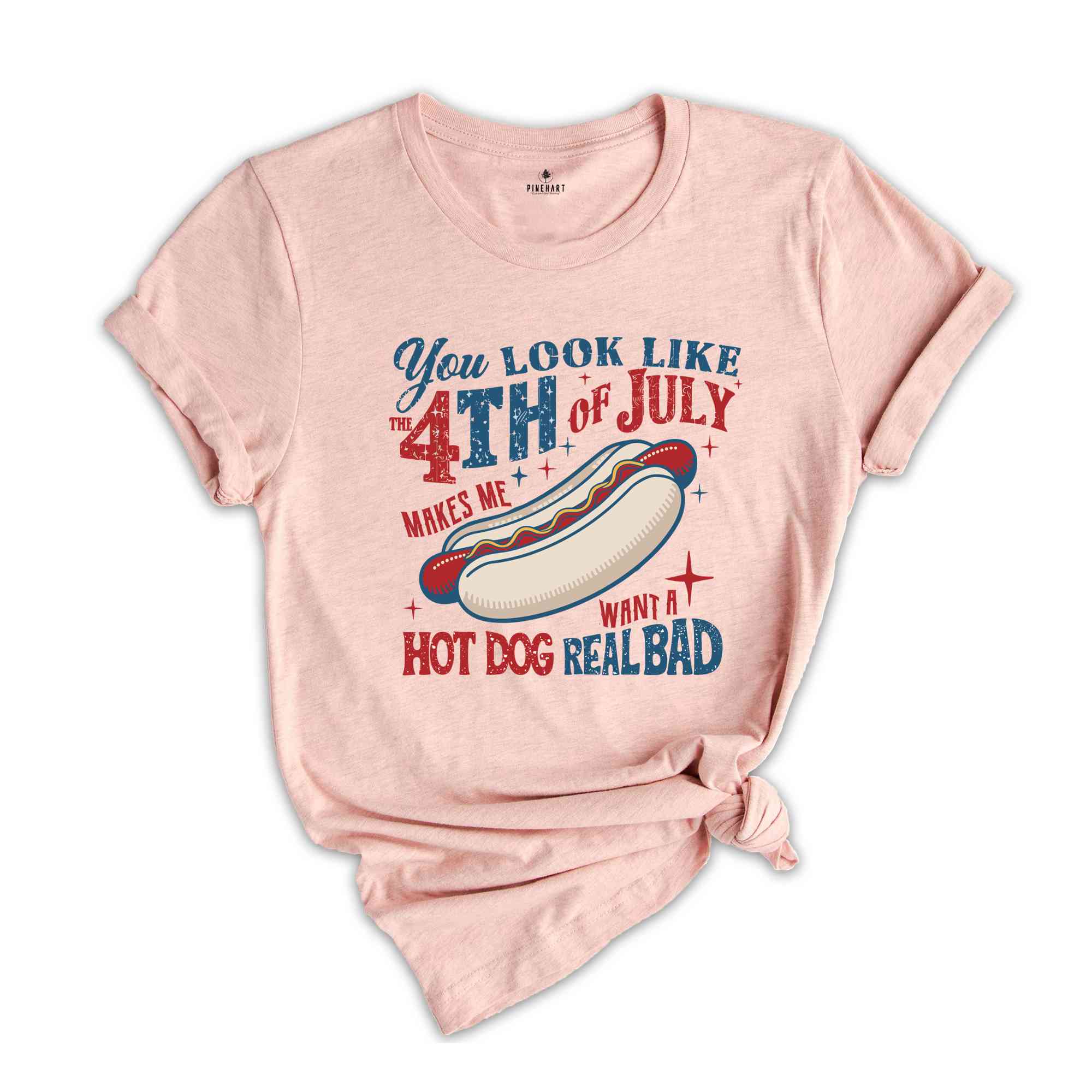 You Look Like 4th of july Shirt, 4th Of July Hot Dog Shirt, 4th Of July Shirt, Independence Shirt, Red White And Blue Shirt