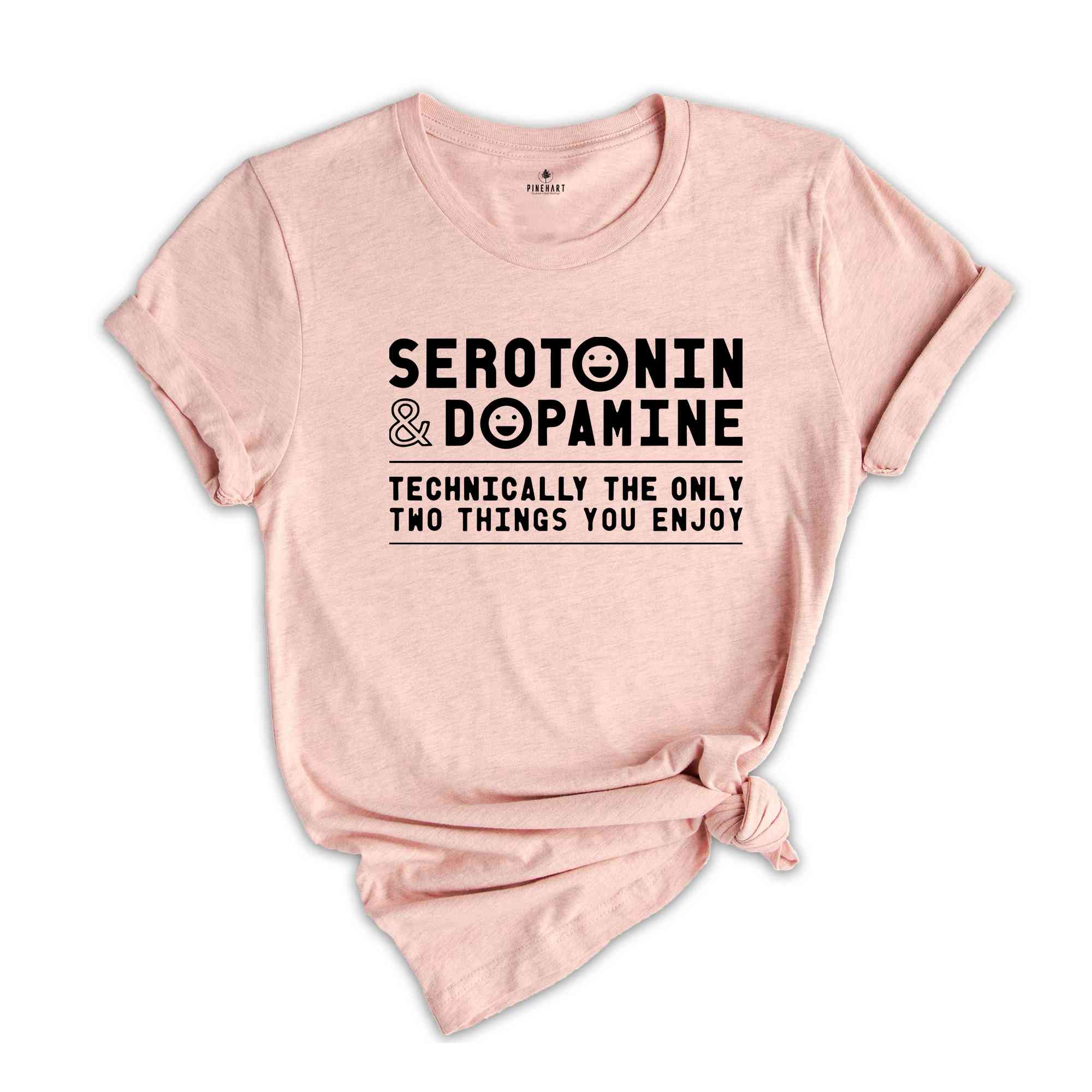 Serotonin and Dopamine Shirt, Funny Science T-Shirt, Serotonin and Dopamine T-Shirt, Serotonin Shirt, Anxiety Shirt, Depression Shirt