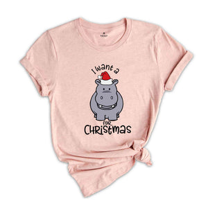 I Want A Hippo Shirt, Christmas Animal Tee, Xmas Gift, Xmas Shirt, Holiday Shirt, New Year Shirt, Funny Christmas Apparel