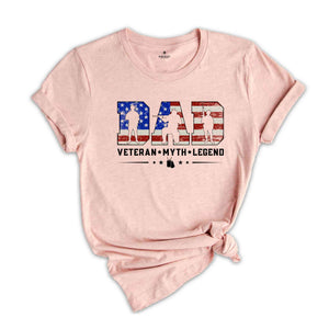 Dad Veteran Myth Legend Shirt, Veteran Dad Shirt, Father's Day Shirt, 4th Of July Shirt, Independence Day Shirt, Gift For Dad