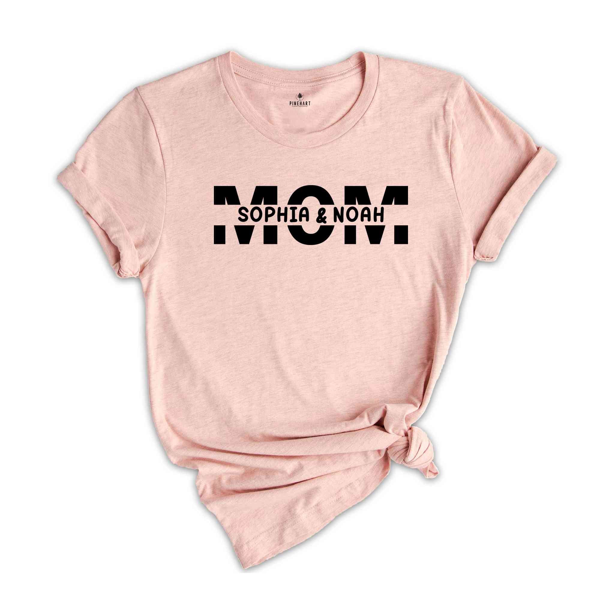 Custom Mom Shirt, Custom Mom With Kids Names Tee, Personalized Shirt for New Mom, Birthday Gift Mom, Mother's Day Gift, Mom Life Shirt