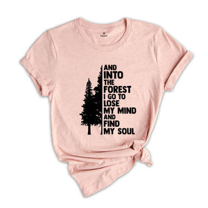 Hiking Shirts, And Into the Forest I Go Shirt, Adventure Shirt, Climbing Shirt, Nature Lover Shirt, Camping T-Shirt, Wide Waters Shirt